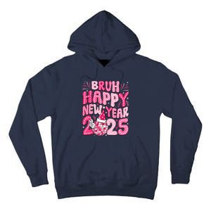 Bruh Happy New Year 2025 Family New Years Eve Party Girl Tall Hoodie