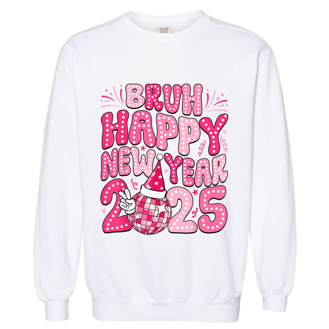 Bruh Happy New Year 2025 Family New Years Eve Party Girl Garment-Dyed Sweatshirt