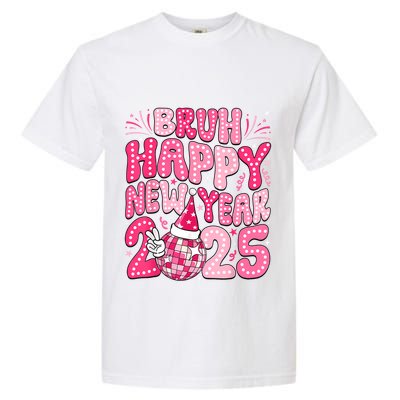 Bruh Happy New Year 2025 Family New Years Eve Party Girl Garment-Dyed Heavyweight T-Shirt