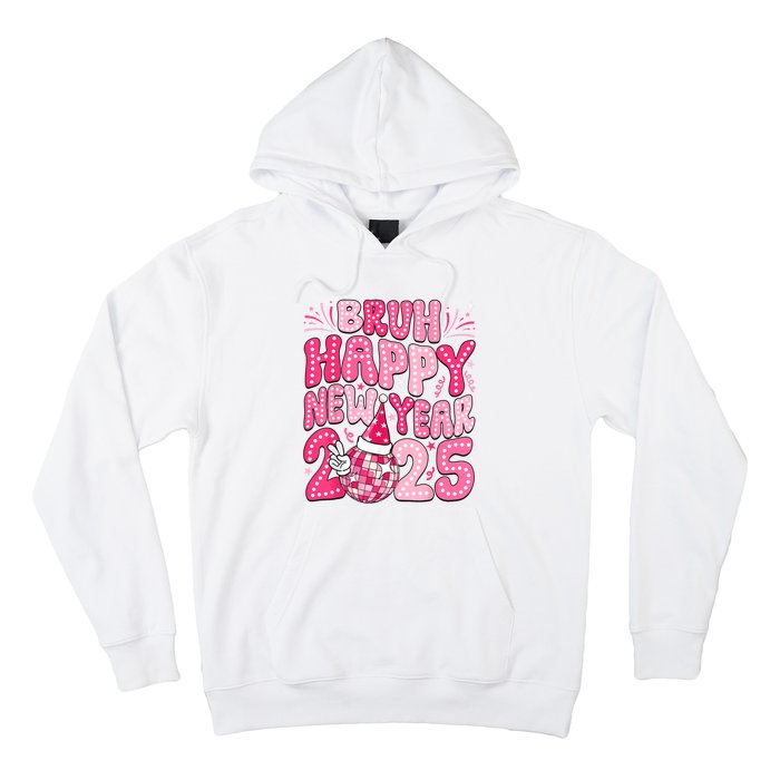 Bruh Happy New Year 2025 Family New Years Eve Party Girl Hoodie