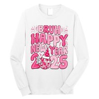 Bruh Happy New Year 2025 Family New Years Eve Party Girl Long Sleeve Shirt