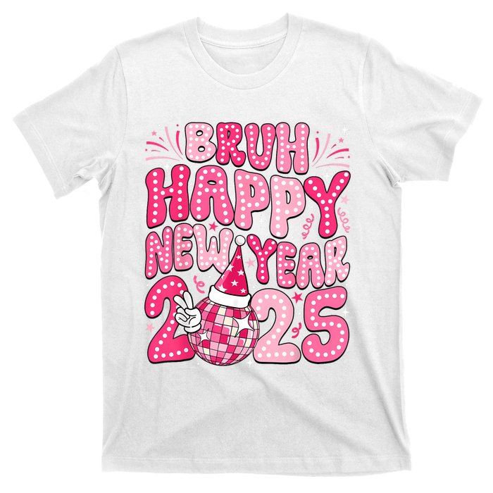 Bruh Happy New Year 2025 Family New Years Eve Party Girl T-Shirt