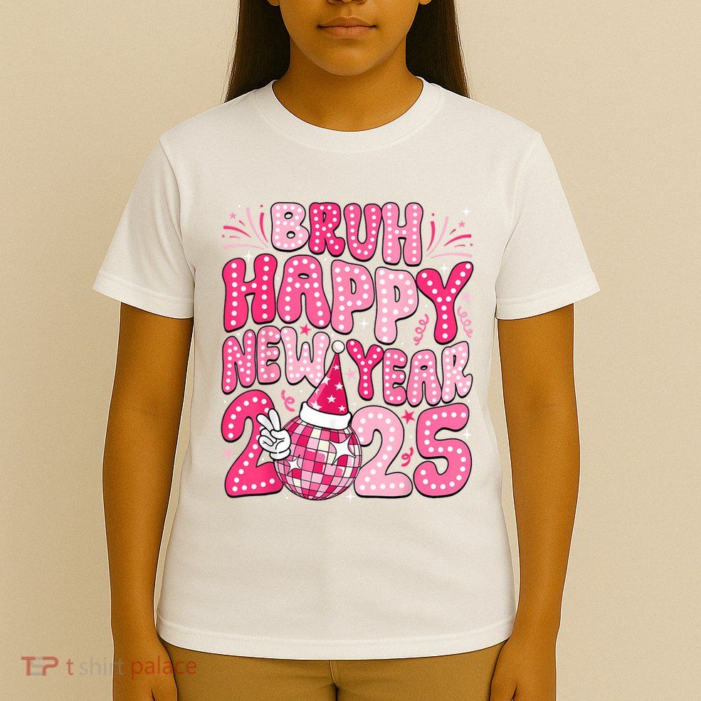 Bruh Happy New Year 2025 Family New Years Eve Party Girl T-Shirt