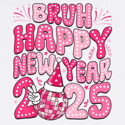 Bruh Happy New Year 2025 Family New Years Eve Party Girl T-Shirt