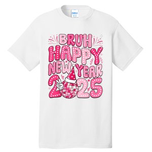 Bruh Happy New Year 2025 Family New Years Eve Party Girl Tall T-Shirt