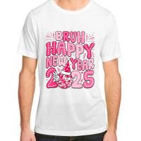 Bruh Happy New Year 2025 Family New Years Eve Party Girl Adult ChromaSoft Performance T-Shirt