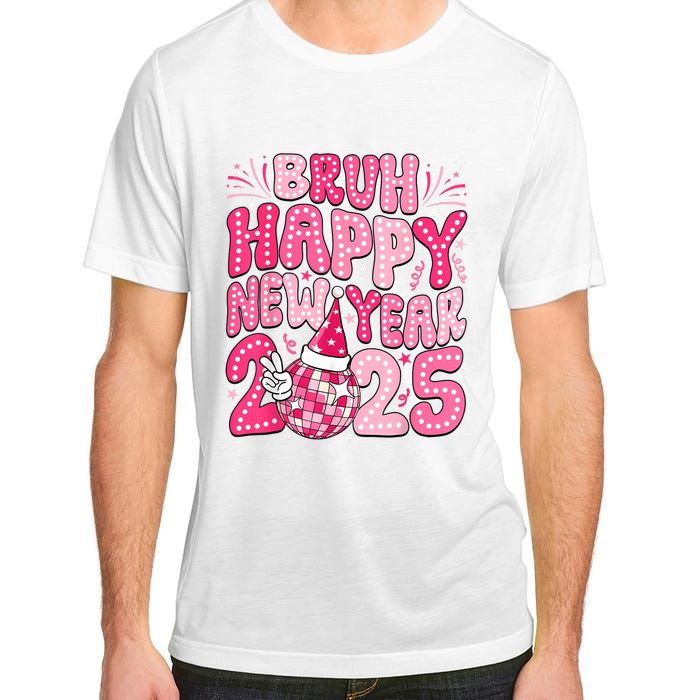 Bruh Happy New Year 2025 Family New Years Eve Party Girl Adult ChromaSoft Performance T-Shirt