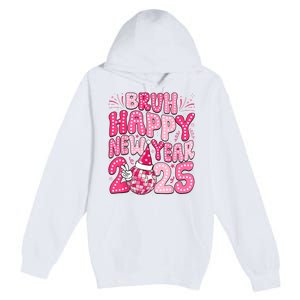 Bruh Happy New Year 2025 Family New Years Eve Party Girl Premium Pullover Hoodie