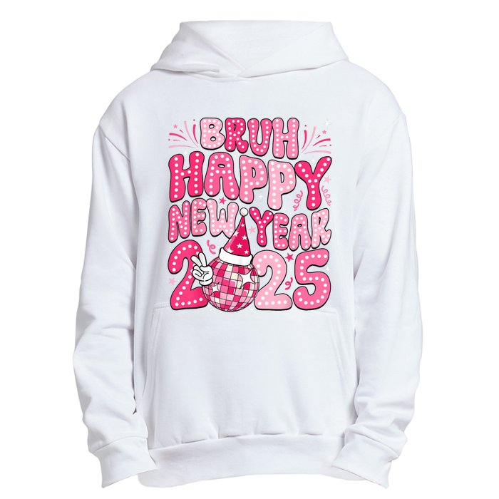 Bruh Happy New Year 2025 Family New Years Eve Party Girl Urban Pullover Hoodie