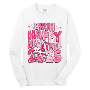 Bruh Happy New Year 2025 Family New Years Eve Party Girl Tall Long Sleeve T-Shirt