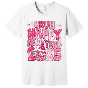 Bruh Happy New Year 2025 Family New Years Eve Party Girl Premium T-Shirt