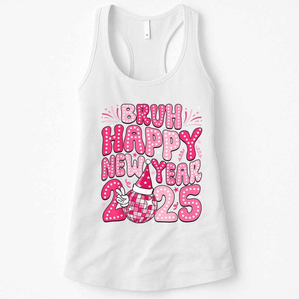 Bruh Happy New Year 2025 Family New Years Eve Party Girl Womens Tank Top