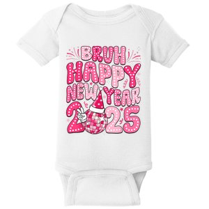 Bruh Happy New Year 2025 Family New Years Eve Party Girl Baby Bodysuit