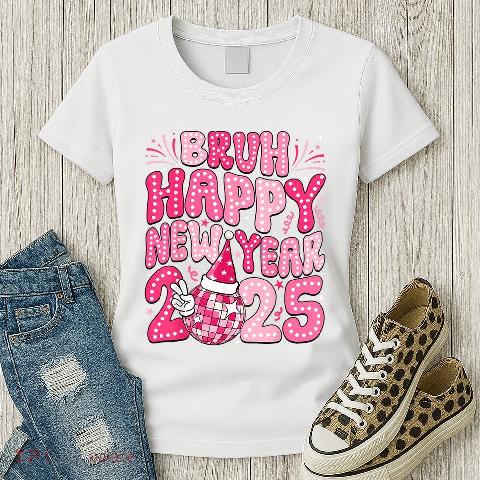 Bruh Happy New Year 2025 Family New Years Eve Party Girl Womens T-Shirt
