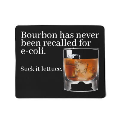 Bourbon Has Never Been Recalled For Ecoli Suck It Lettuce Mousepad