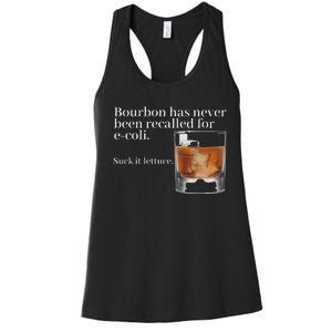 Bourbon Has Never Been Recalled For Ecoli Suck It Lettuce Women's Racerback Tank