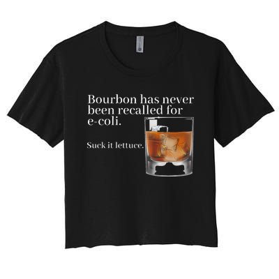 Bourbon Has Never Been Recalled For Ecoli Suck It Lettuce Women's Crop Top Tee