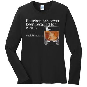 Bourbon Has Never Been Recalled For Ecoli Suck It Lettuce Ladies Long Sleeve Shirt