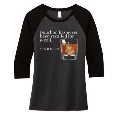 Bourbon Has Never Been Recalled For Ecoli Suck It Lettuce Women's Tri-Blend 3/4-Sleeve Raglan Shirt