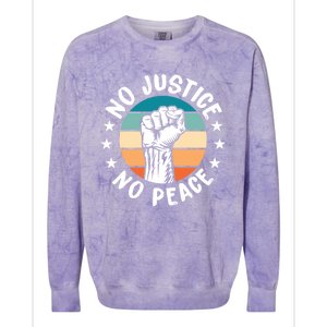 Black History No Peace No Justice African American Funny Gift Meaningful Gift Colorblast Crewneck Sweatshirt