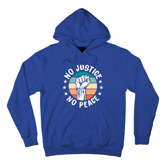 Black History No Peace No Justice African American Funny Gift Meaningful Gift Hoodie