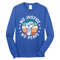 Black History No Peace No Justice African American Funny Gift Meaningful Gift Long Sleeve Shirt