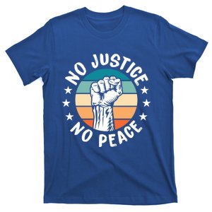 Black History No Peace No Justice African American Funny Gift Meaningful Gift T-Shirt