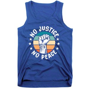 Black History No Peace No Justice African American Funny Gift Meaningful Gift Tank Top