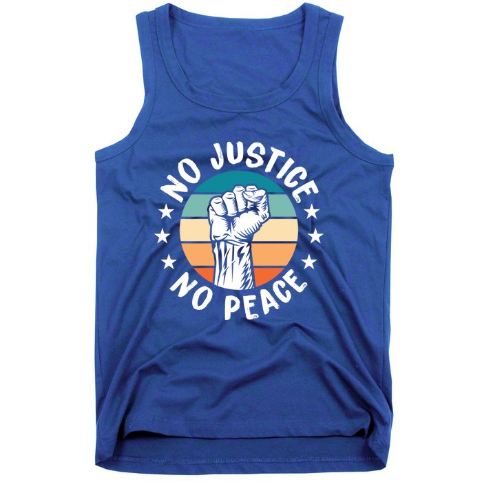 Black History No Peace No Justice African American Funny Gift Meaningful Gift Tank Top