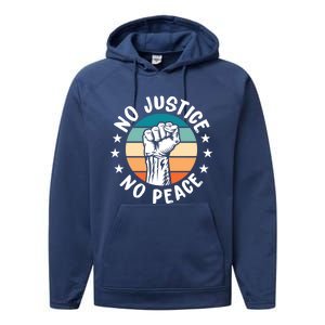 Black History No Peace No Justice African American Funny Gift Meaningful Gift Performance Fleece Hoodie