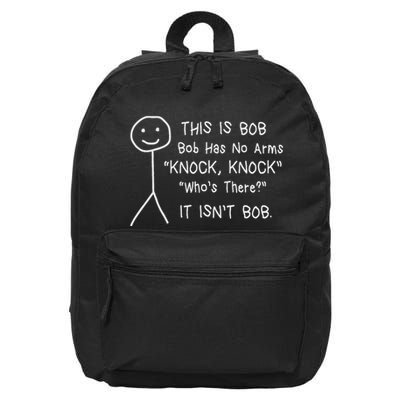 Bob Has No Arms Funny Bob Jokes For Dad Bob FatherS Day 16 in Basic Backpack