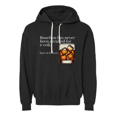 Bourbon Has Never Been Recalled For Ecoli Suck It Lettuce Garment-Dyed Fleece Hoodie