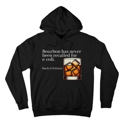 Bourbon Has Never Been Recalled For Ecoli Suck It Lettuce Hoodie