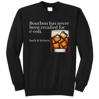 Bourbon Has Never Been Recalled For Ecoli Suck It Lettuce Sweatshirt