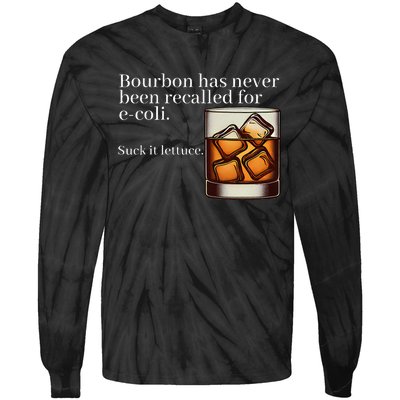 Bourbon Has Never Been Recalled For Ecoli Suck It Lettuce Tie-Dye Long Sleeve Shirt