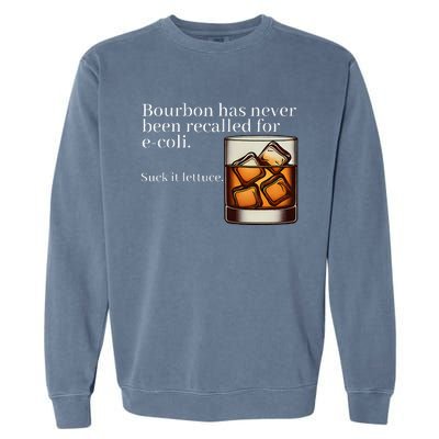 Bourbon Has Never Been Recalled For Ecoli Suck It Lettuce Garment-Dyed Sweatshirt