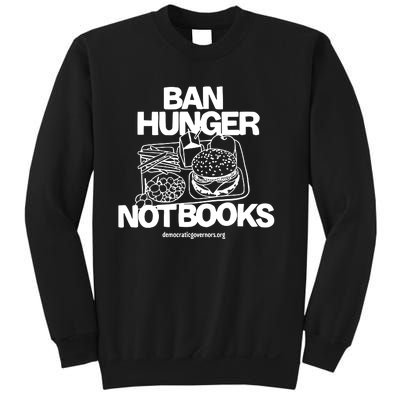 Ban Hunger Not Books Democraticgovernors Sweatshirt