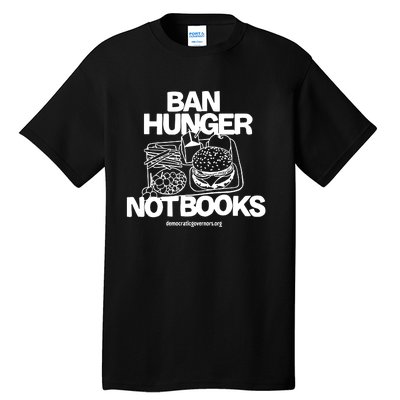 Ban Hunger Not Books Democraticgovernors Tall T-Shirt