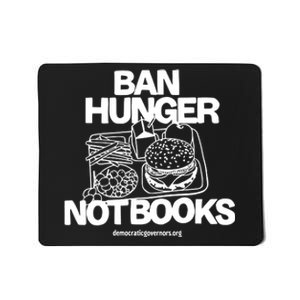 Ban Hunger Not Books Democraticgovernors Mousepad