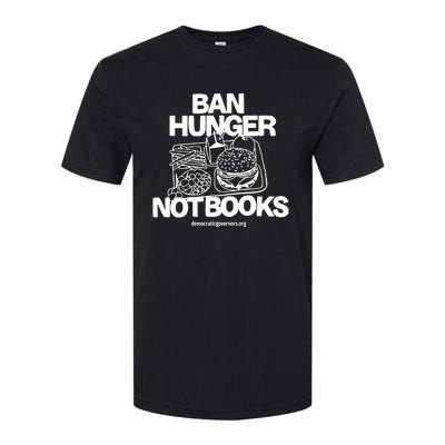 Ban Hunger Not Books Democraticgovernors Softstyle CVC T-Shirt