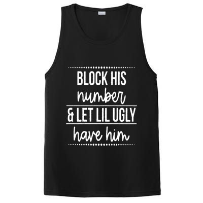 Block His Number And Let Lil Ugly Have Him Funny Break Up Gift PosiCharge Competitor Tank