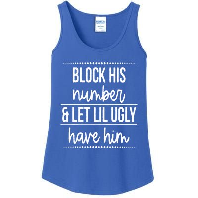 Block His Number And Let Lil Ugly Have Him Funny Break Up Gift Ladies Essential Tank