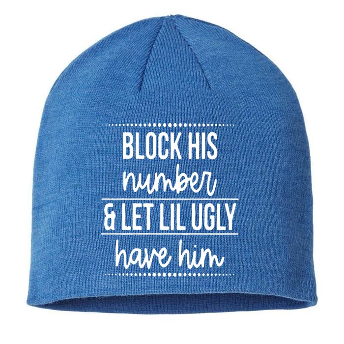 Block His Number And Let Lil Ugly Have Him Funny Break Up Gift Sustainable Beanie