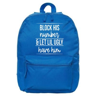 Block His Number And Let Lil Ugly Have Him Funny Break Up Gift 16 in Basic Backpack