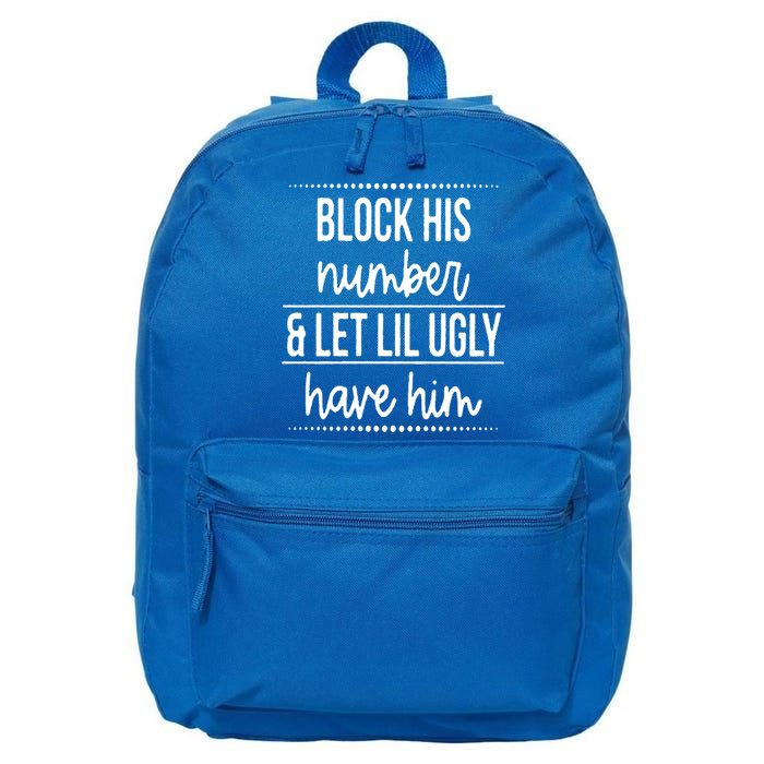 Block His Number And Let Lil Ugly Have Him Funny Break Up Gift 16 in Basic Backpack