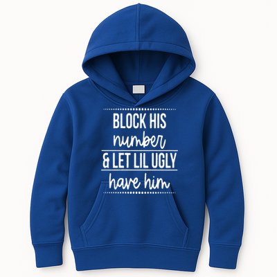 Block His Number And Let Lil Ugly Have Him Funny Break Up Gift Kids Hoodie