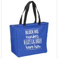 Block His Number And Let Lil Ugly Have Him Funny Break Up Gift Zip Tote Bag
