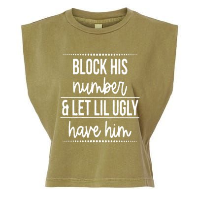 Block His Number And Let Lil Ugly Have Him Funny Break Up Gift Garment-Dyed Women's Muscle Tee