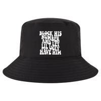 Block His Number And Let Lil Ugly Have Him Cool Comfort Performance Bucket Hat