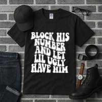Block His Number And Let Lil Ugly Have Him Tall T-Shirt